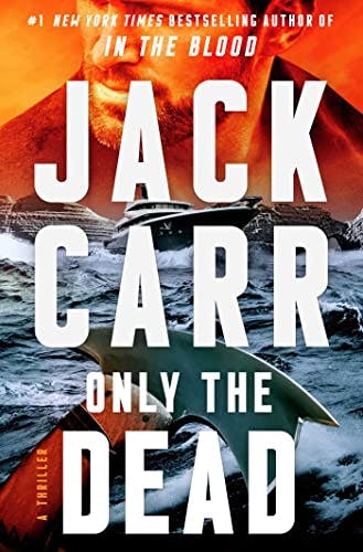 Only the Dead: A Thriller (Terminal List Book 6)